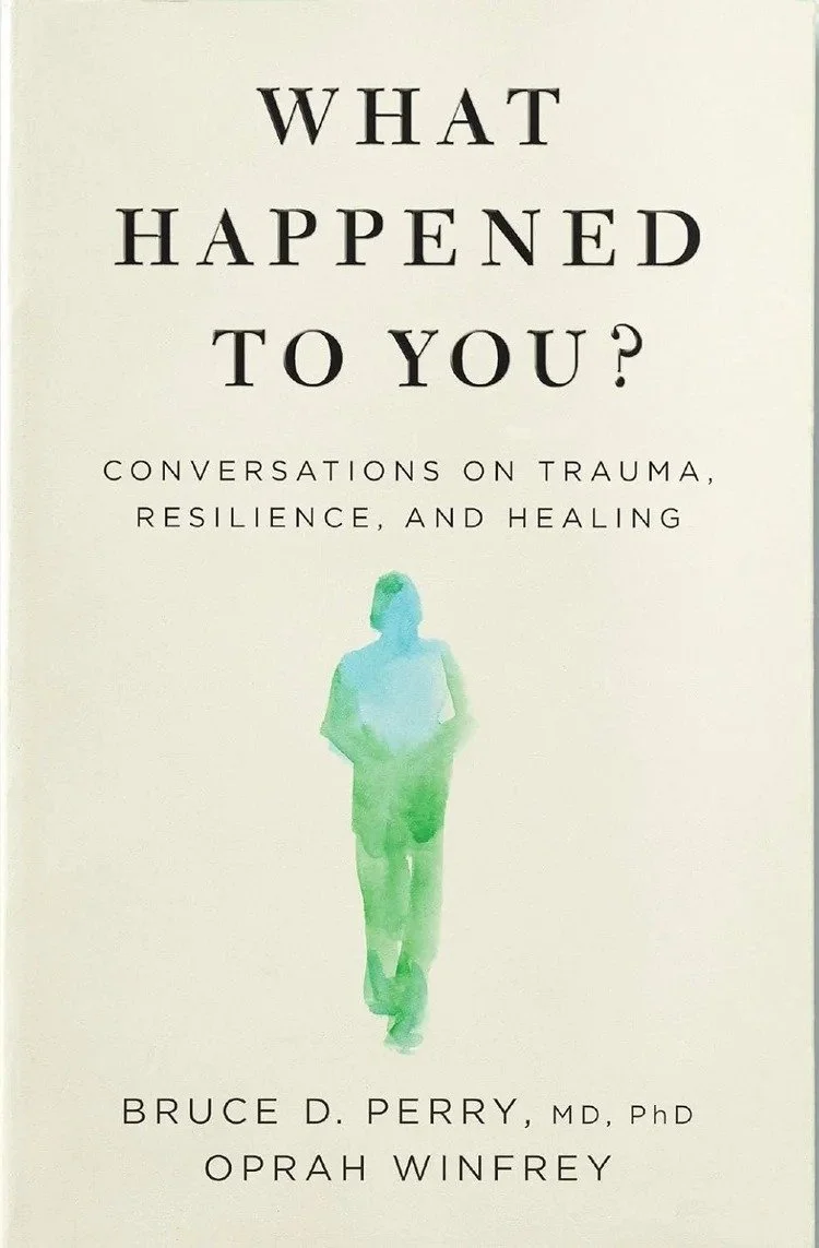 What Happened to You? by Bruce D. Perry, MD, PhD, and Oprah Winfrey, book cover