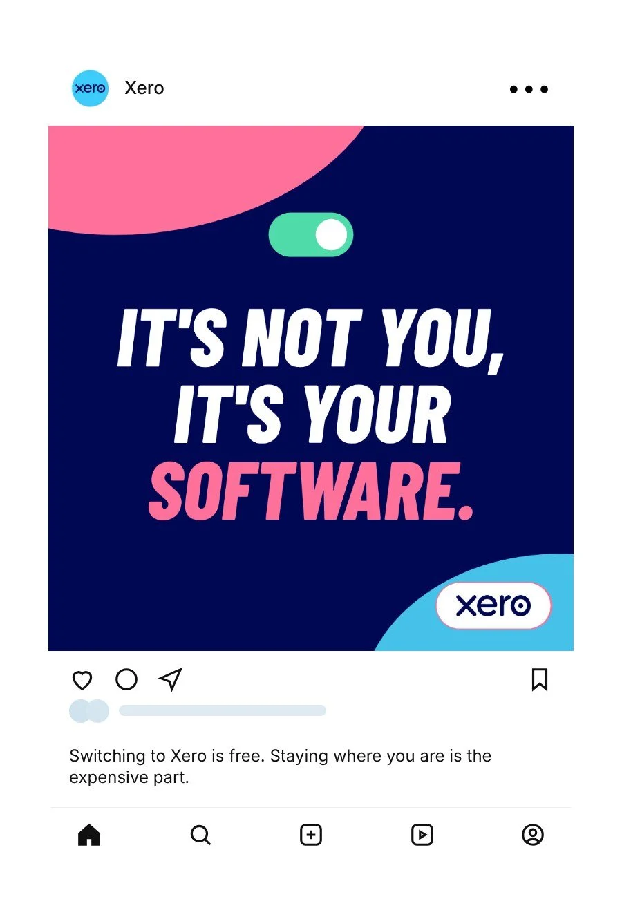 Xero social post: It's not you, it's your software. Caption: Switching to Xero is free. Staying where you are is the expensive part.