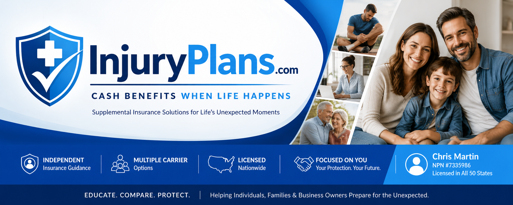 InjuryPlans.com — Cash Benefits When Life Happens. Chris Martin, NPN #7335986.