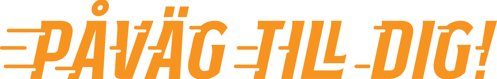 Bild med texten "PÅVÄG TILL DIG!" i orange på svart bakgrund.
