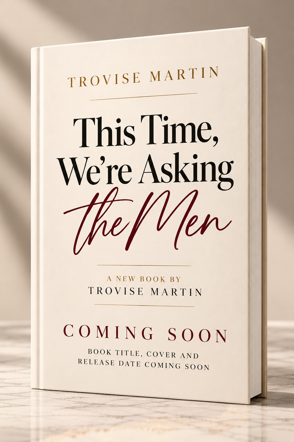 A promotional poster for the upcoming book 'This Time, We're Asking the Men' by Troviise Martin, featuring the text 'Coming Soon' and details about the book's release.