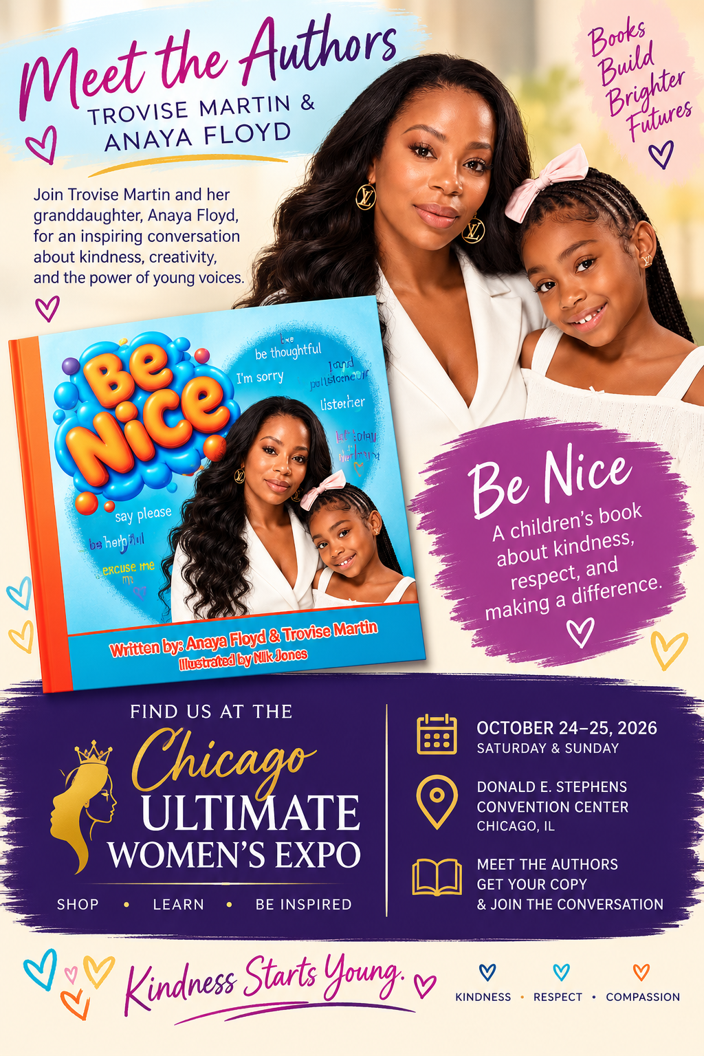 A promotional poster for the Chicago Ultimate Women's Expo featuring authors Trovise Martin and Anaya Floyd, promoting their children's book 'Be Nice.' The poster includes images of Trovise Martin and a young girl, with details about the event date, location, and activities, emphasizing themes of kindness, respect, and making a difference.