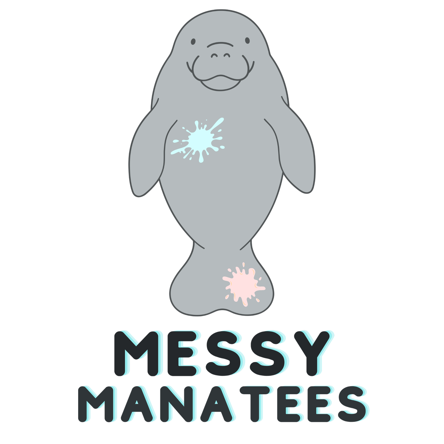 Messy Manatees