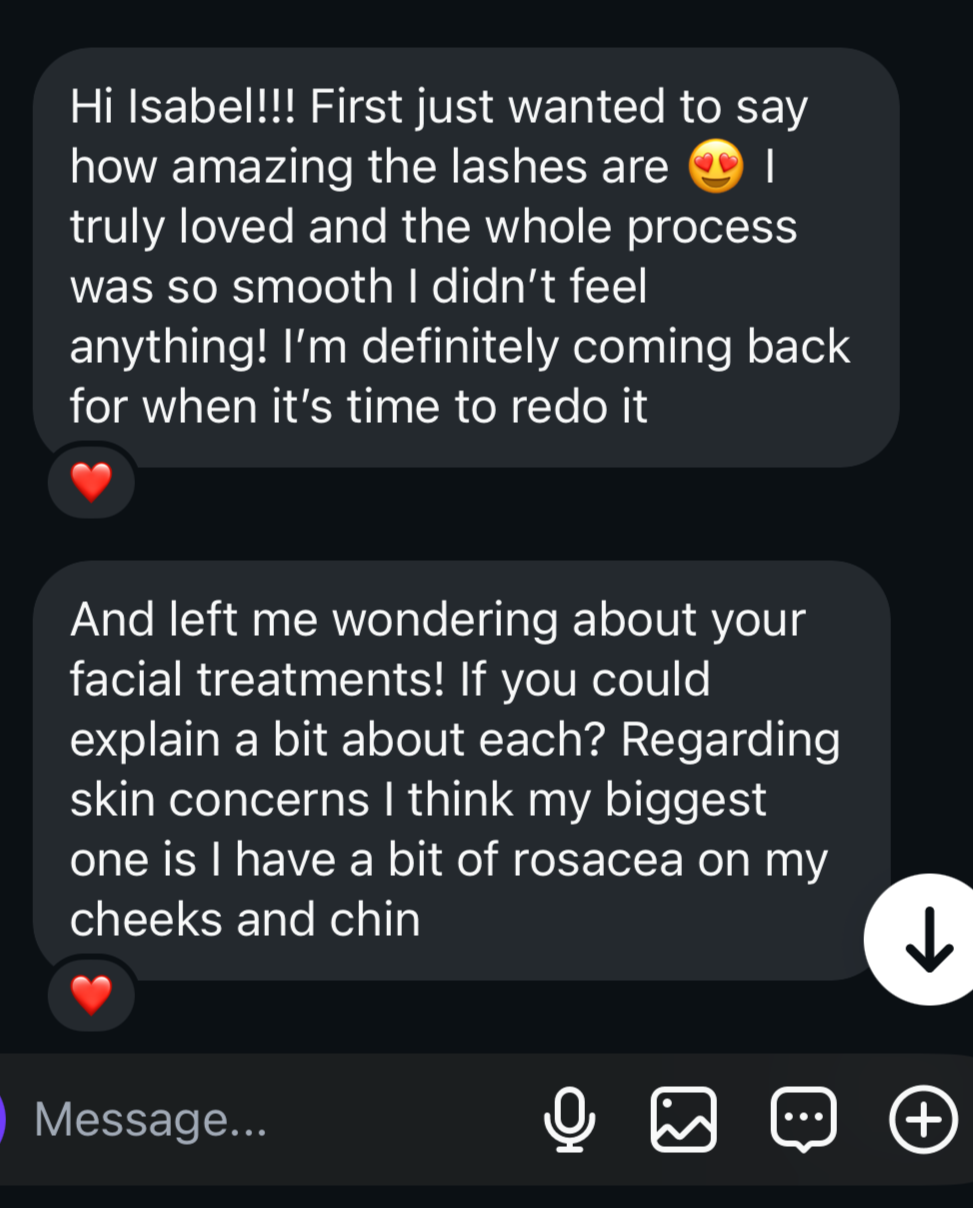 Dark-mode text message praising eyelash extensions and asking about facial treatments for rosacea on the cheeks and chin.