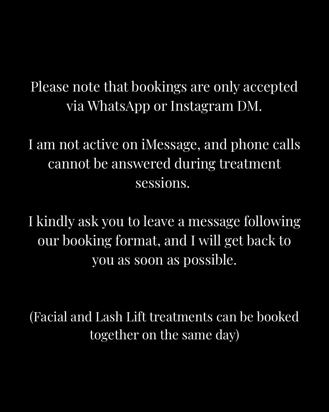 Black announcement graphic stating that bookings are accepted via WhatsApp or Instagram direct message, not iMessage or phone calls, with facial and lash lift treatments bookable together.
