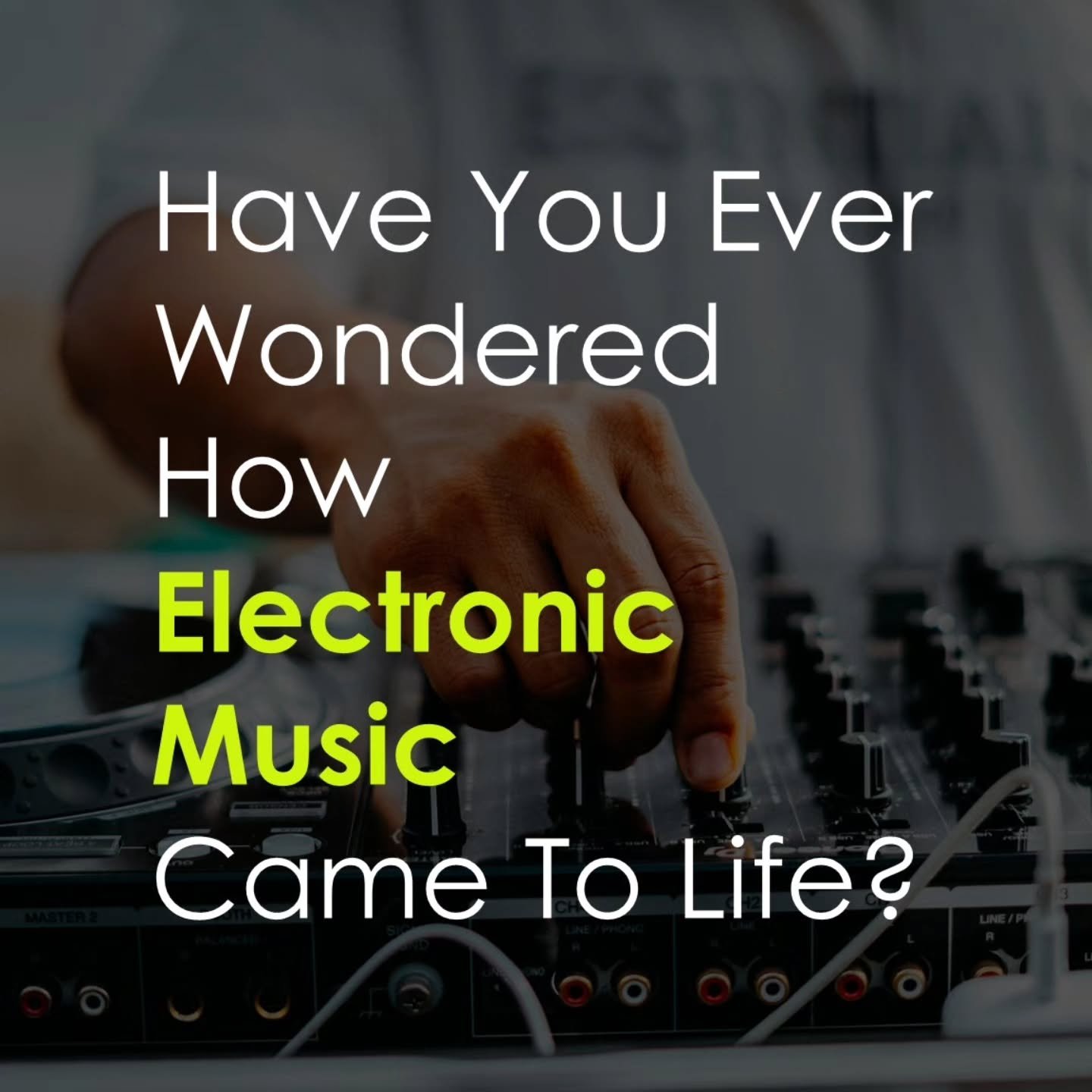 The Birth of Electronic Music.