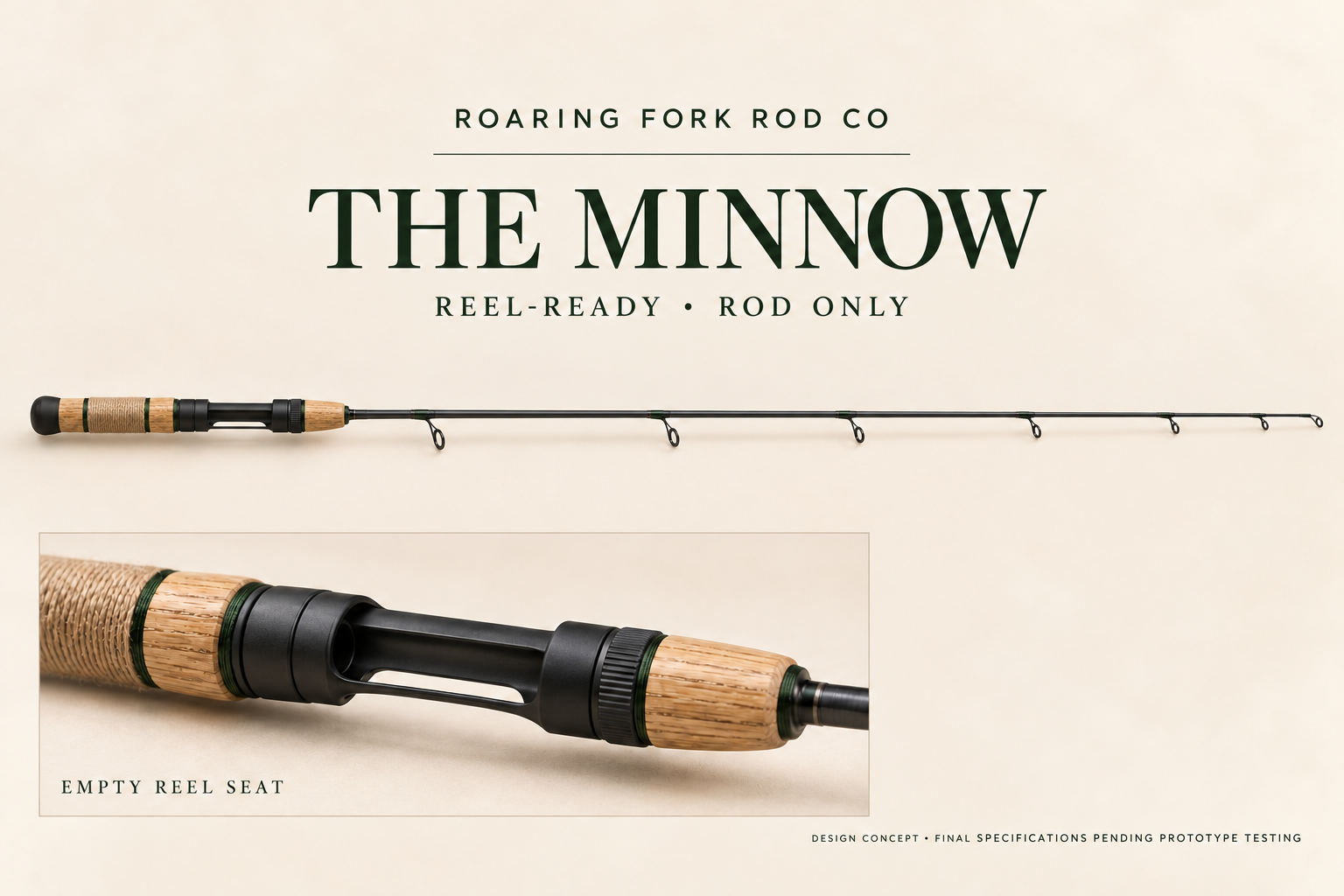 Current Minnow reel-ready rod-only design concept with empty reel seat and underside guides; hardware and proportions subject to prototype testing.