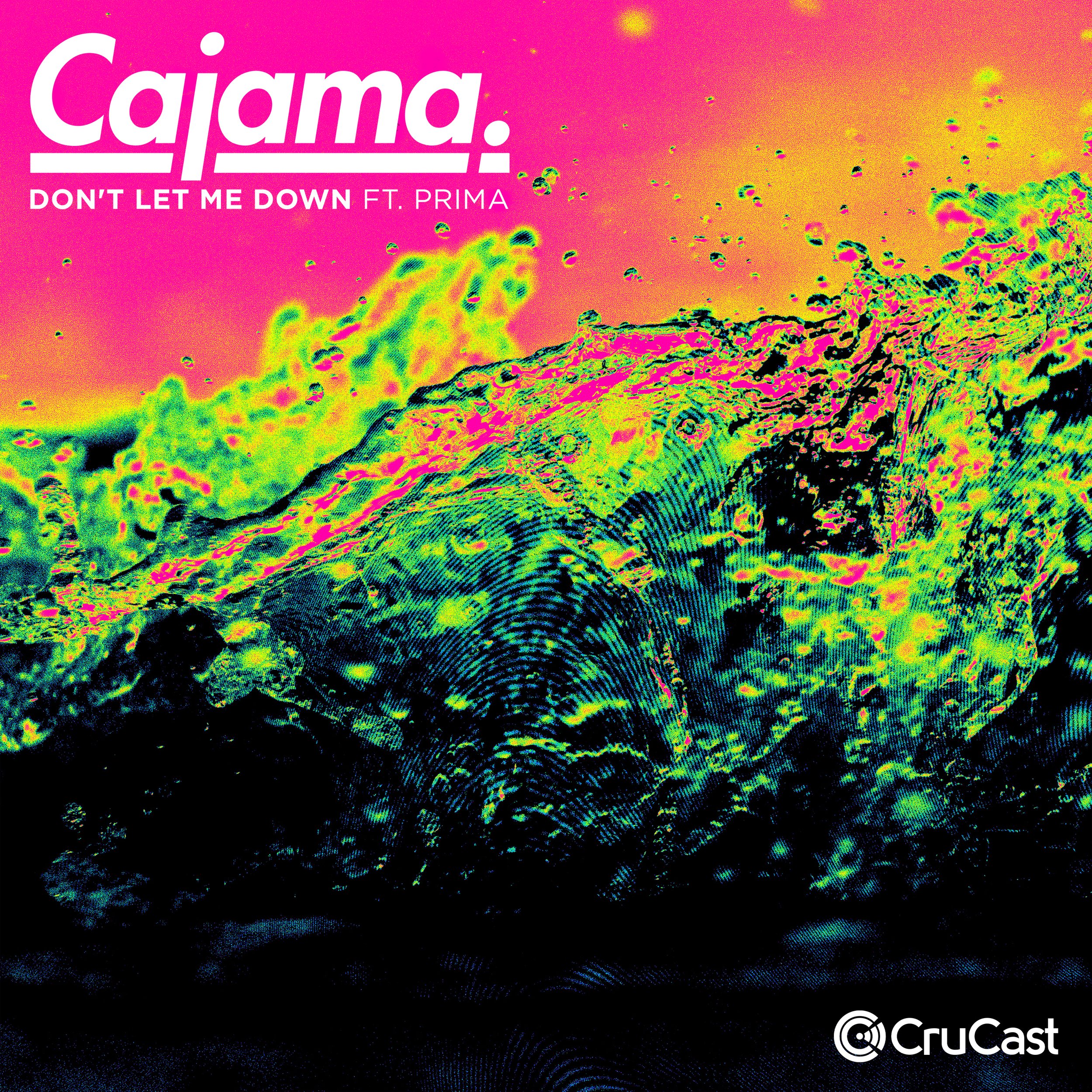 Cajama_Dont_Let_Me_Down.jpg