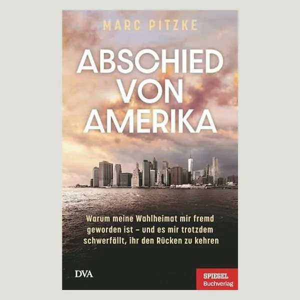 Abschied von Amerika – Marc Pitzke