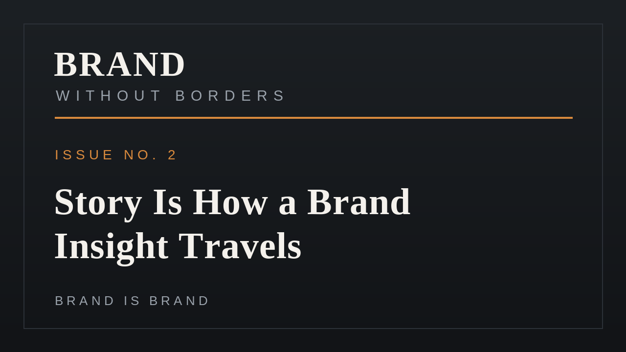 Brand Storytelling: Story Is How a Brand Insight Travels