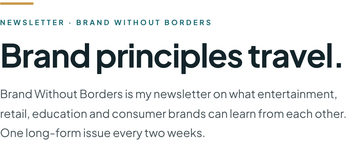 Text about a newsletter titled 'Brand Without Borders' discussing entertainment, retail, education, and consumer brands, with the headline 'Brand principles travel.'