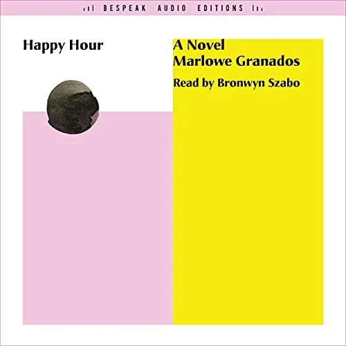 Book cover titled 'Happy Hour' featuring a black ball or rock and a bright yellow section with the title 'A Novel Marlowe Granados' read by Bronwyn Szabo.