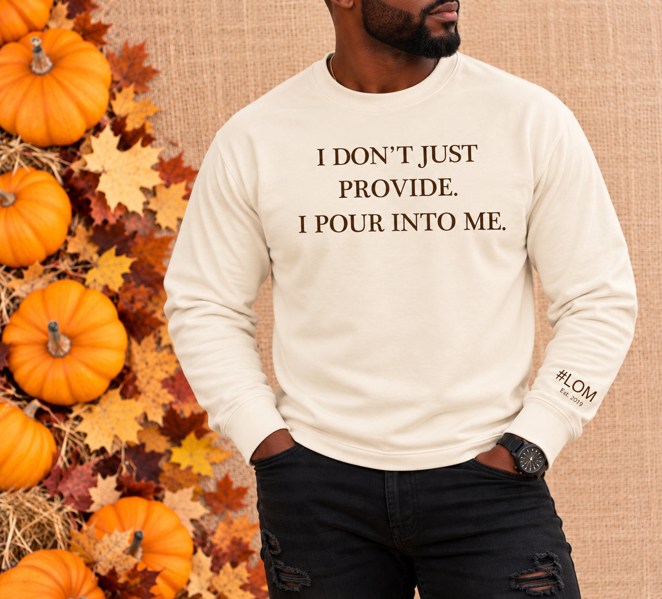 I Don't Just Provide. I Pour Into Me.