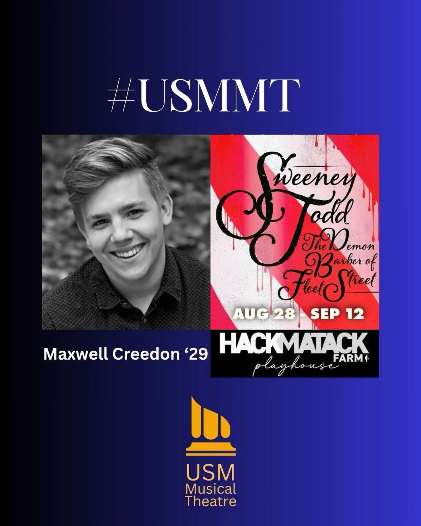 #USMMT
Congrats to USM Musical Theatre student Maxwell Creedon (&lsquo;29) who will be appearing in Sweeney Todd at Hackmatack Playhouse in the ensemble and as the Anthony/Tobias Understudy this summer! The show runs August 28-September 12. Break leg