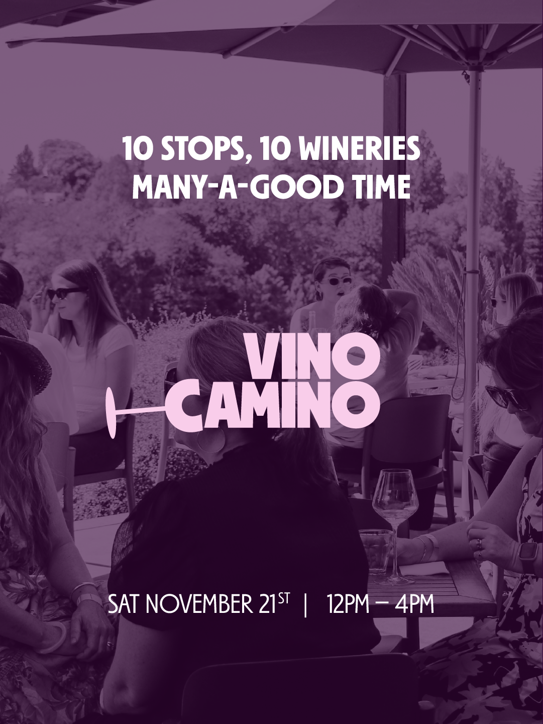A group of people enjoying wine at an outdoor winery tasting event under large umbrellas with a scenic background of trees and hills. Text overlay promotes Vino Camino event on Saturday, November 21 from 12 PM to 4 PM, with the tagline '10 stops, 10 wineries, many-a-good time.'