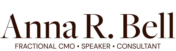 Anna R. Bell. Fractional CMO, Speaker, Consultant