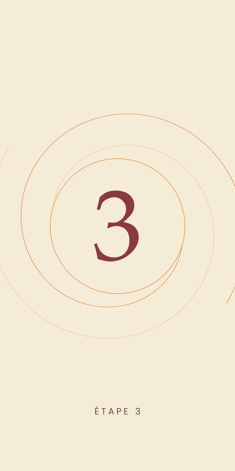 Écran indiquant l'étape 3 avec un grand chiffre 3 au centre et des cercles concentriques, fond beige claire.