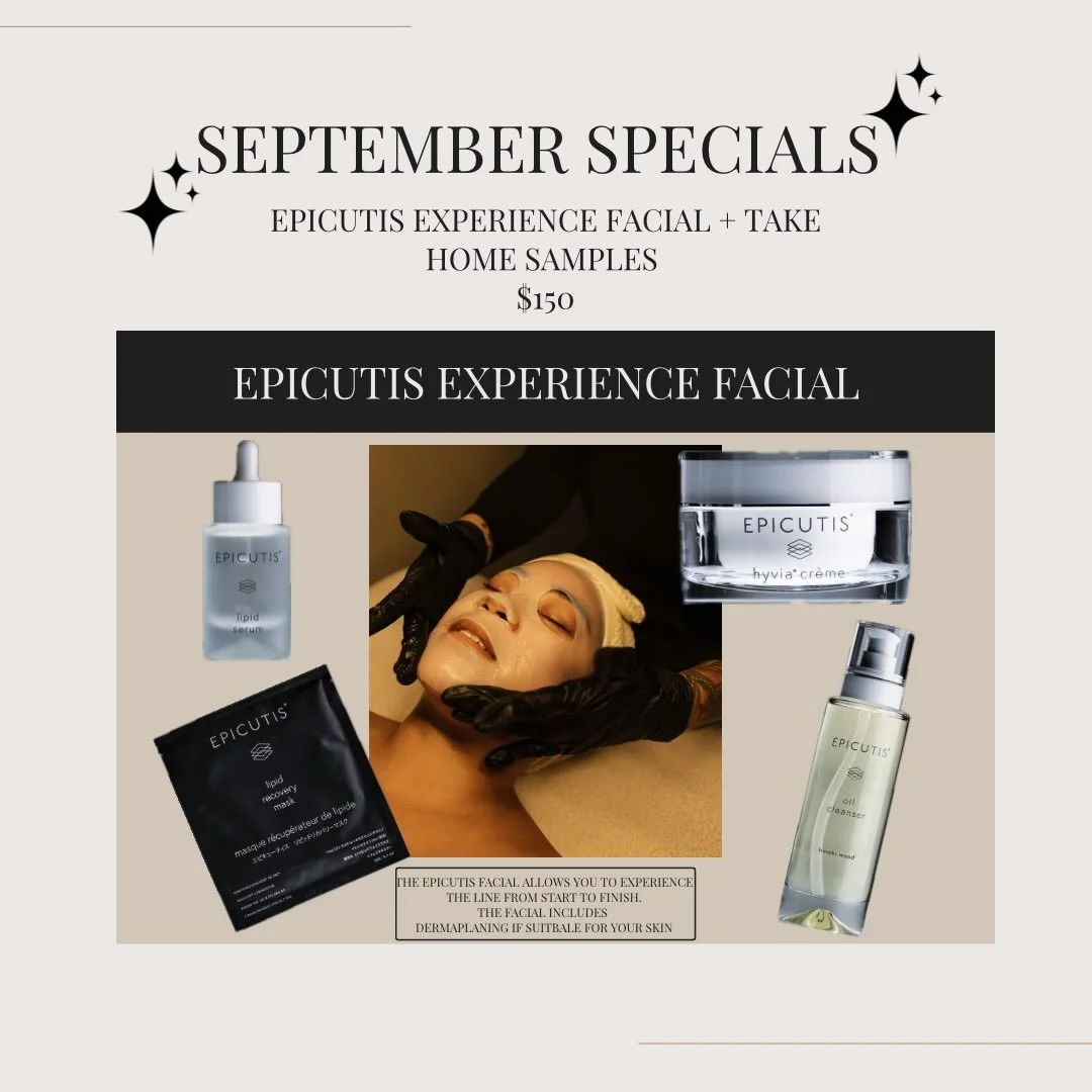 Happy September ✨

For the month of September the &ldquo;Epicutis Experience Facial&rdquo; is on special at $150 (originally $200) 

You&rsquo;ll get to experience the line from start to finish + recieve take home samples of their oil cleanse, lipid 