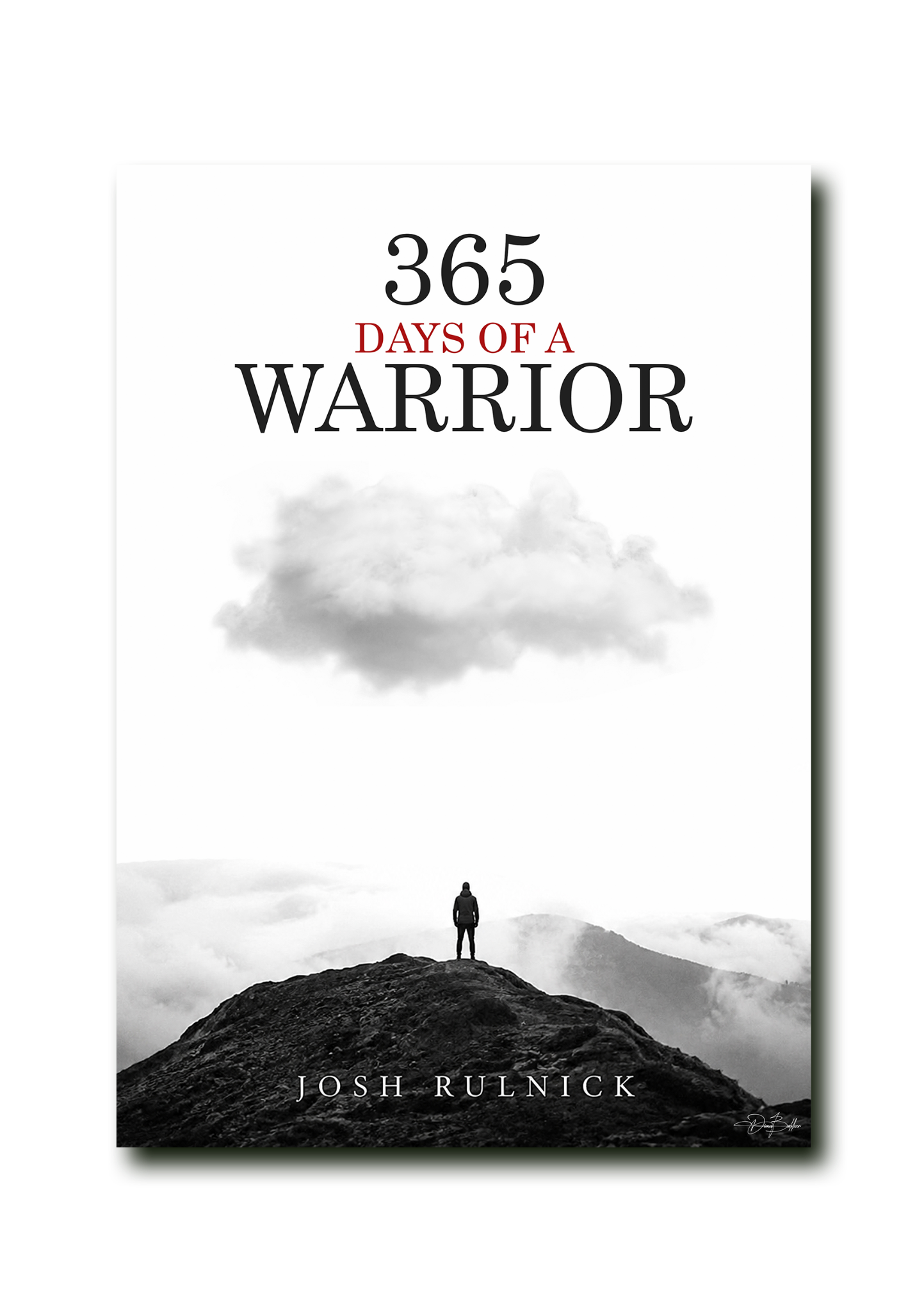365 Days of a Warrior by Josh Rulnick, with a figure standing on a mountain above the clouds.