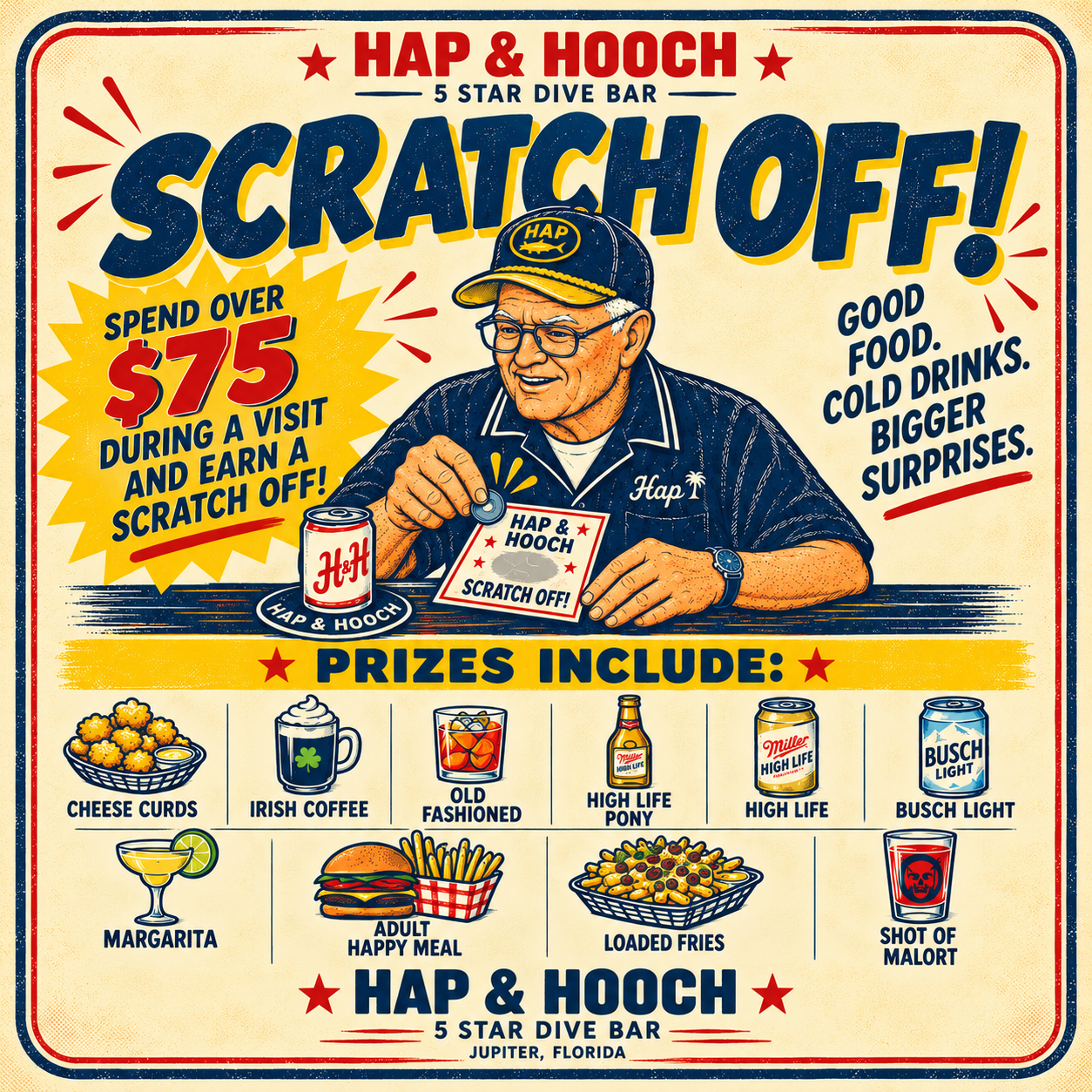 A vintage-style advertisement for Hap & Hooch 5-star dive bar in Jupiter, Florida. Features a man in a Hap cap holding a scratch-off card and a soda can, with text promoting a promotion to spend over $75 and earn a scratch-off. The ad highlights prizes including cheese curds, Irish coffee, old fashioned drink, high life beer, Busch Light beer, margarita, adult happy meal, loaded fries, and shot of Malort.
