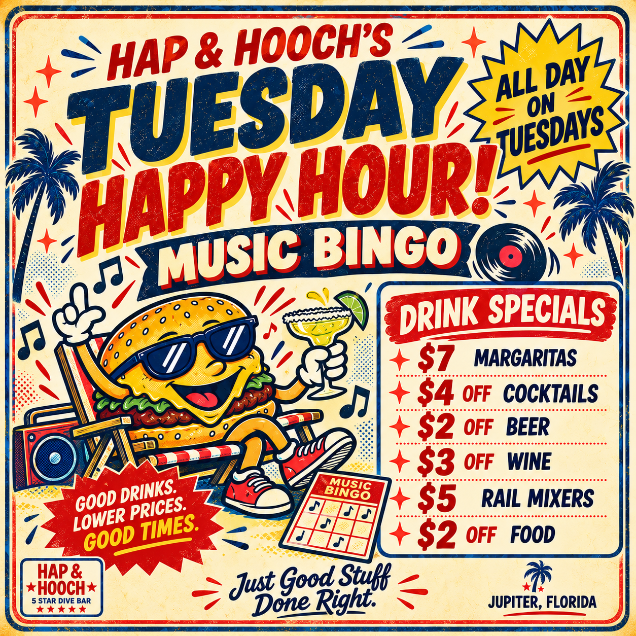 A promotional poster for Hap & Hooch's Tuesday Happy Hour featuring music bingo, drink specials including margaritas, cocktails, beer, wine, rail mixers, and food discounts. The poster has vibrant colors, palm trees, a cheerful animated burger with sunglasses holding a margarita, and music notes, with the location at Jupiter, Florida.