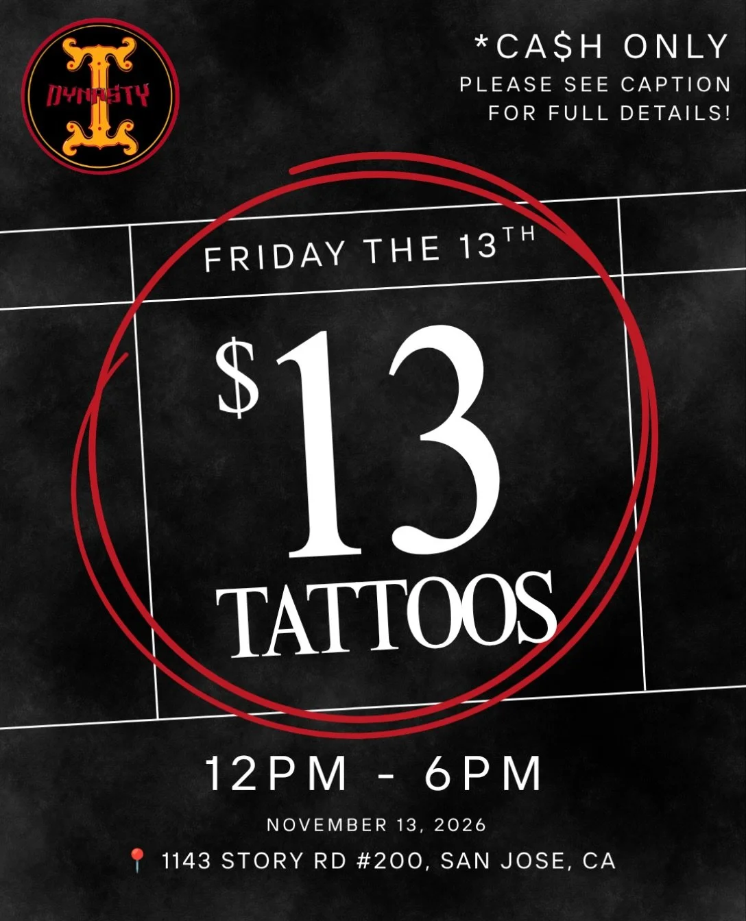 🚨 IT&rsquo;S THAT TIME OF YEAR AGAIN! 🗓️🖤
Inkk Dynasty is BACK with another FRIDAY THE 13TH &mdash; $13 FLASH TATTOO EVENT on 11/13! 🐉🖋️

Due to high demand, we&rsquo;ll be open 12 PM&ndash;6 PM on Friday! The line closes at 6 PM sharp, but don&