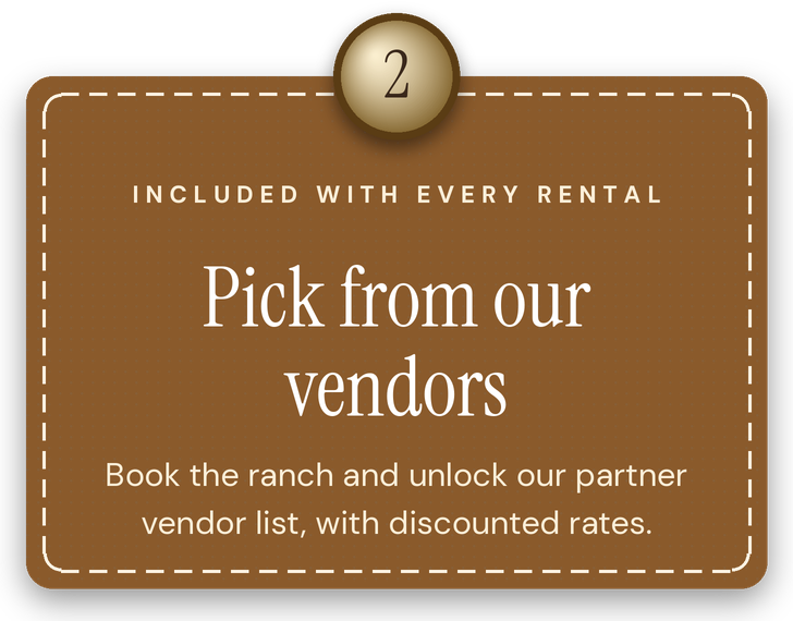 A brown sign with white text promoting vendors, indicating customers can pick from vendors included with each rental, and encouraging booking the ranch to unlock partner vendor list with discounted rates.