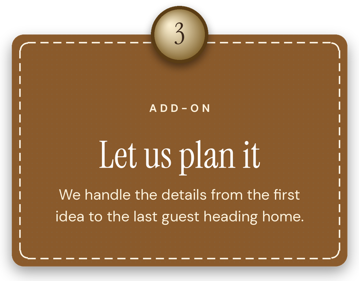 Sign indicating a planning service that handles details from initial idea to guest departure.