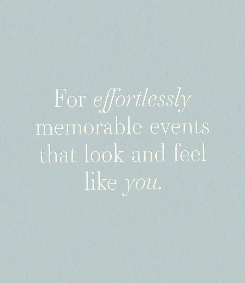Text on a pale blue background reading, “For effortlessly memorable events that look and feel like you.”