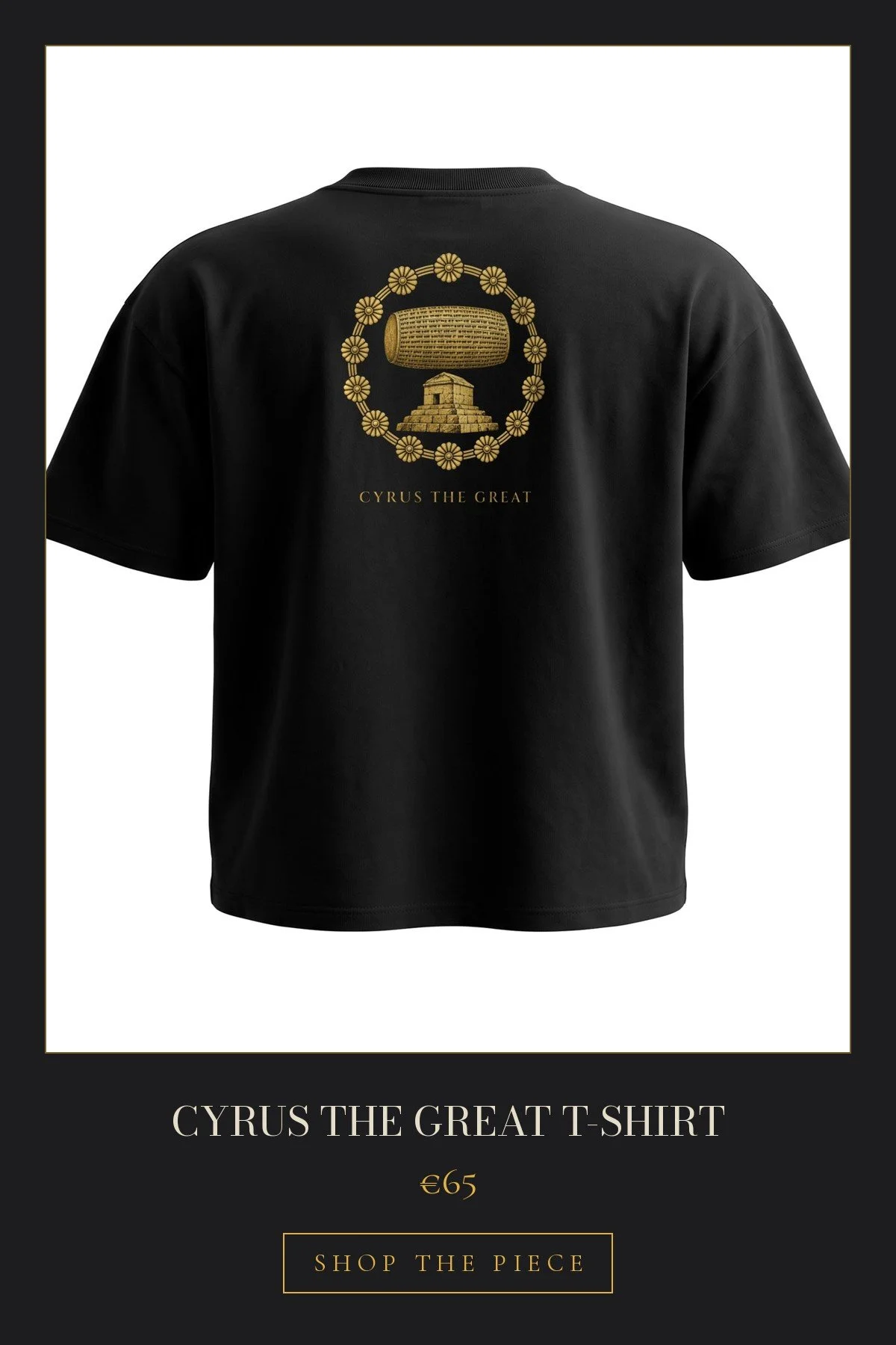 Cyrus the Great T-Shirt | €65