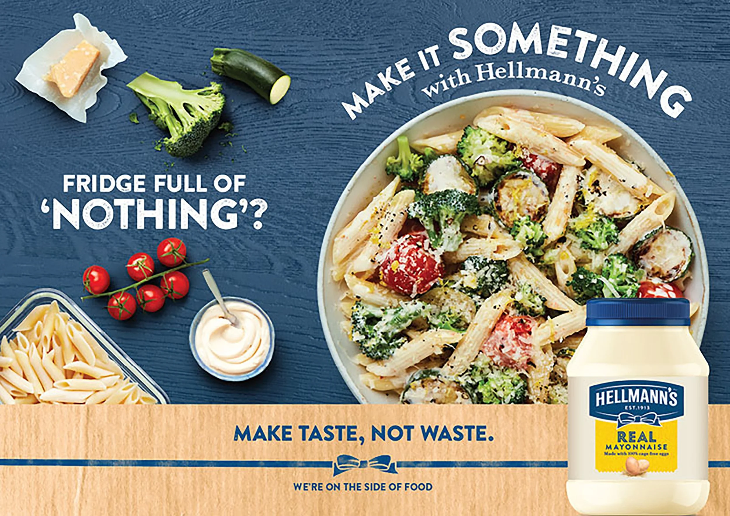 Hellmann’s mayonnaise advertisement featuring creamy pasta with chicken, broccoli, and tomatoes, uncooked penne, vegetables, and the text “Make It Something” and “Make Taste, Not Waste.”