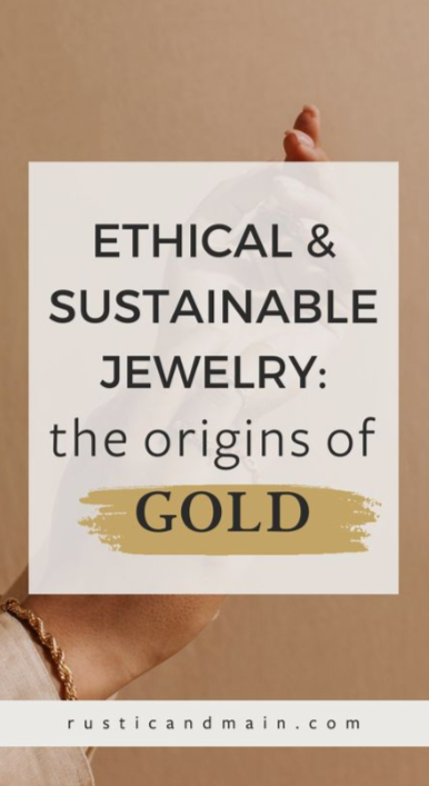 pinterest-ethical-and-sustainable-jewelry-the-origins-of-gold.jpg