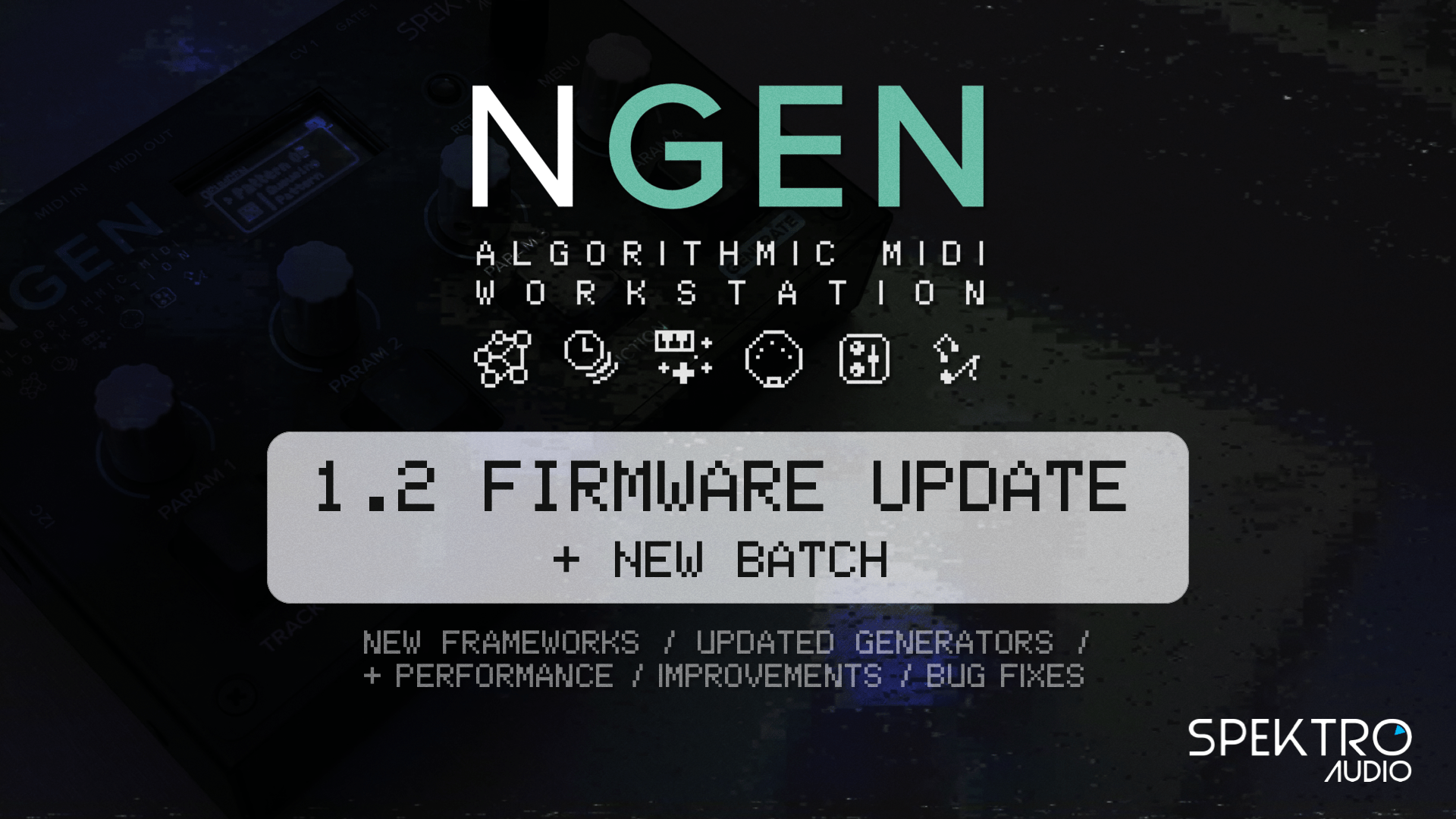 NGEN 1.2 Firmware Update + New Batch