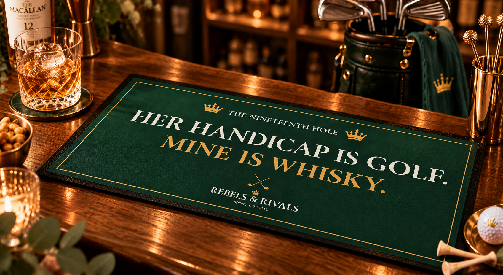 Her Handicap Is Golf, Mine Is Whisky Bar Runner