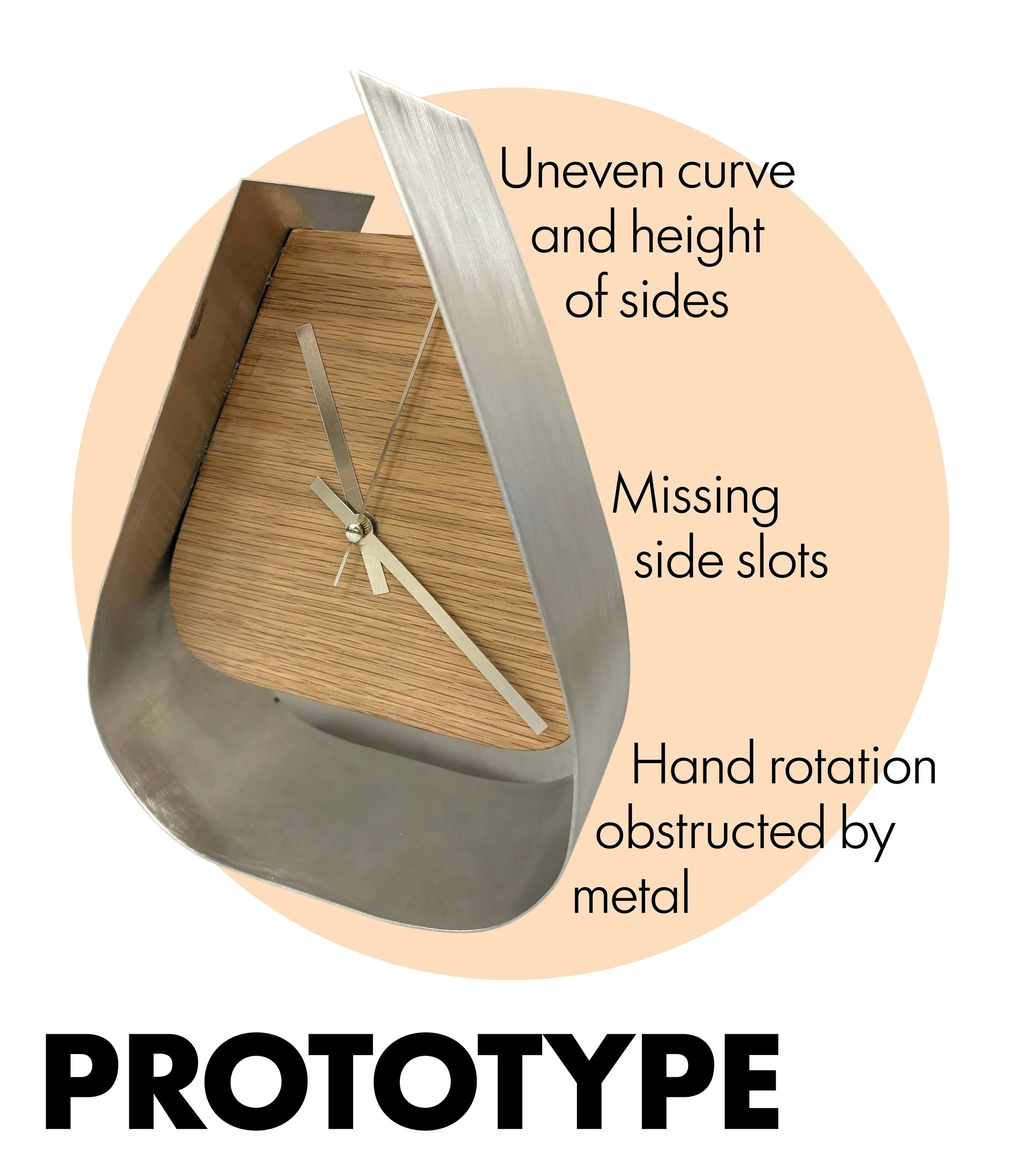 A wooden clock with metal sides and custom clock hands, annotated with text about the prototype development process including uneven side height, missing side slots, and hand rotation obstruction by metal