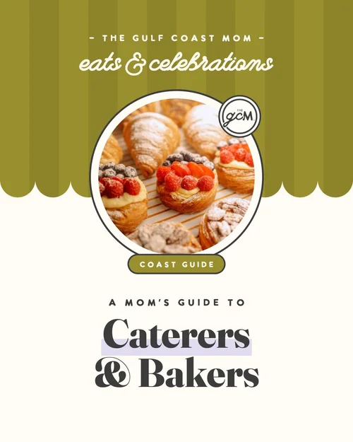 The Gulf Coast Mom’s Guide to Caterers & Bakers