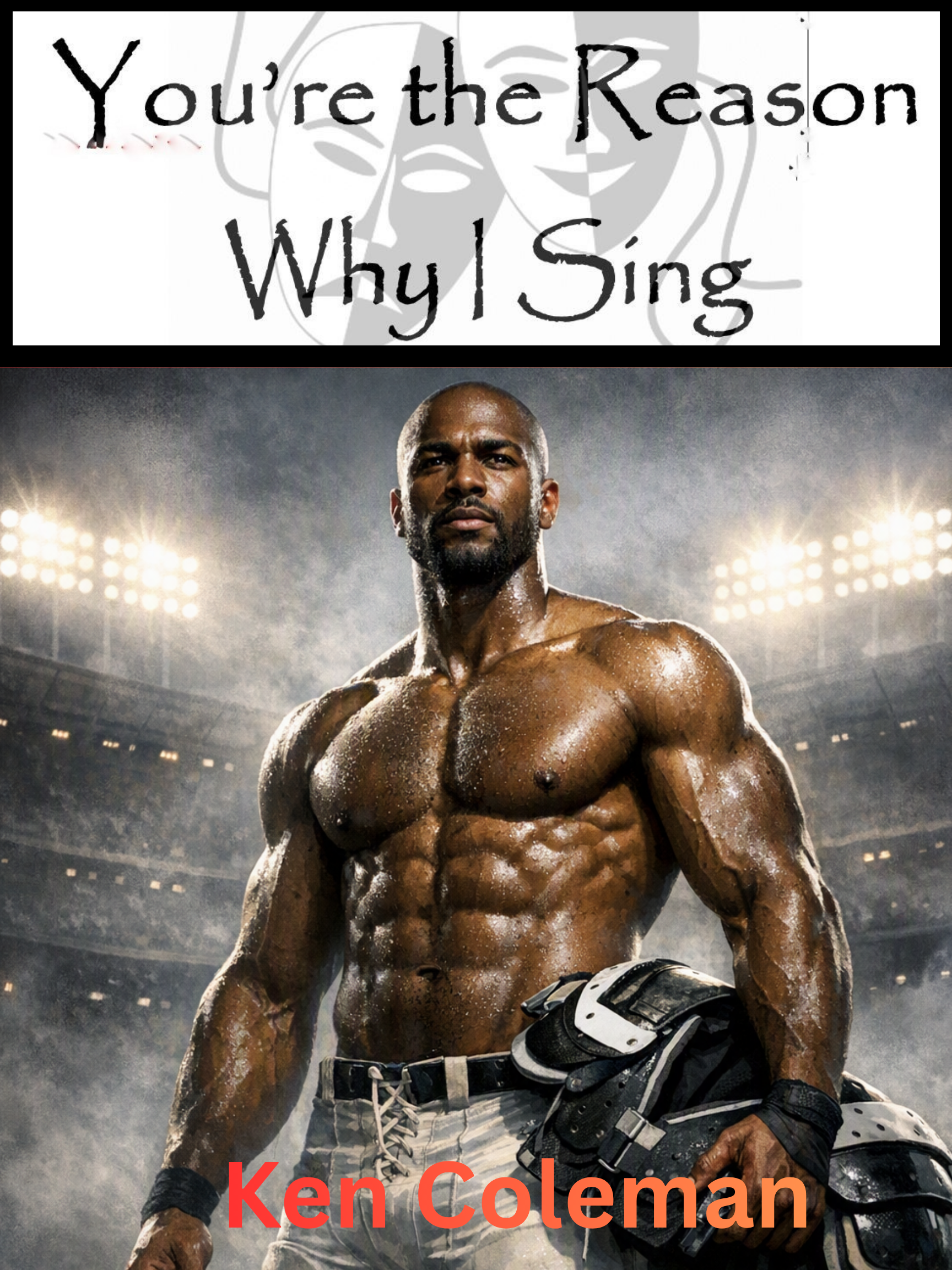 Promotional image of muscular football player standing shirtless in a stadium, with text reading “You’re the Reason Why I Sing.”