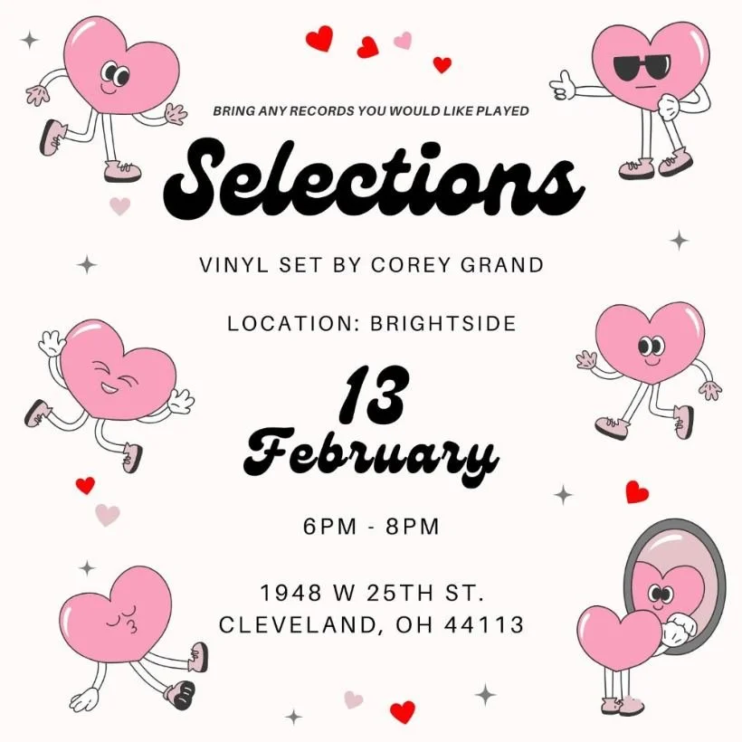 Valentine’s Day vinyl set flyer for Corey Grand at Brightside in Cleveland, Ohio, February 13, 6–8 PM, featuring pink heart characters and the text “Selections.”