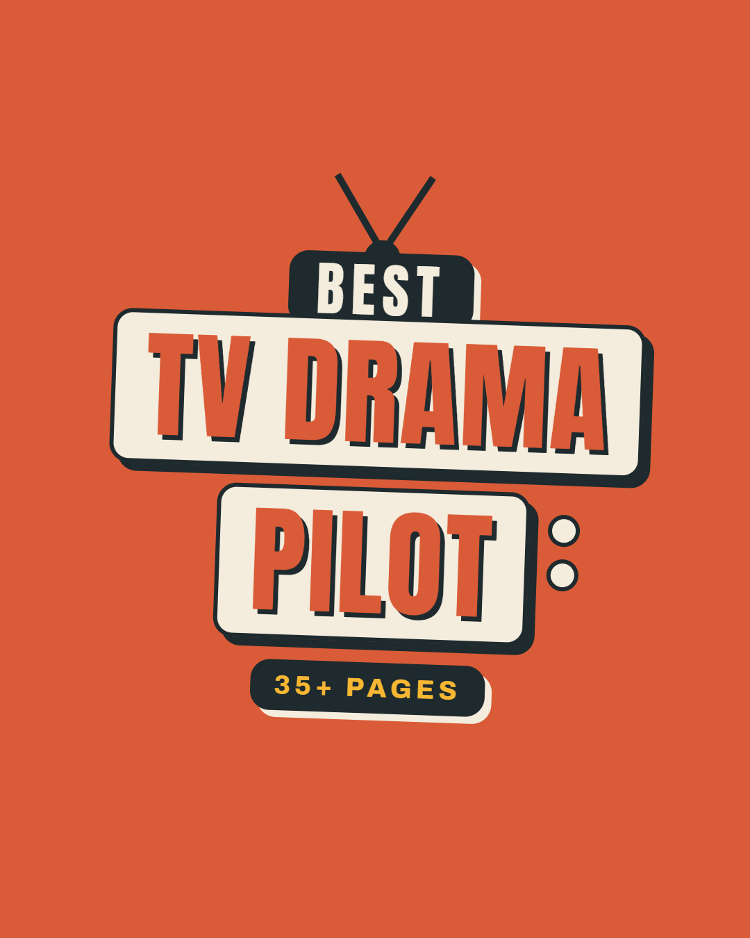 Graphic with orange background featuring a TV set with antennas and the text "Best TV Drama Pilot: 35+ Pages" in a vintage style.