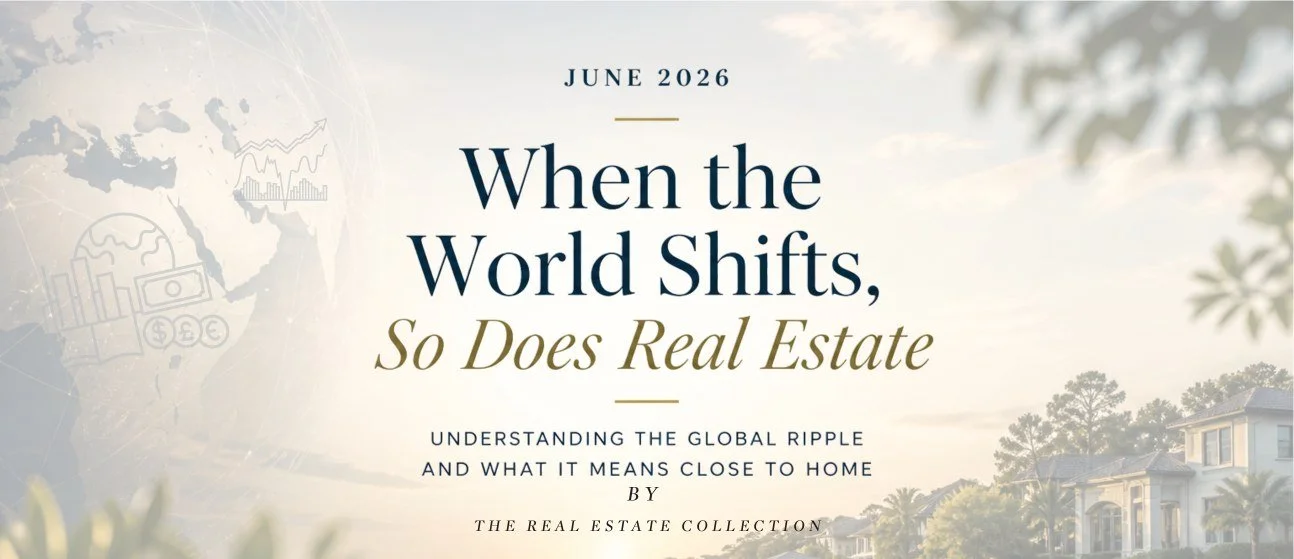 When the World Shifts, So Does Real Estate by The Real Estate Collection