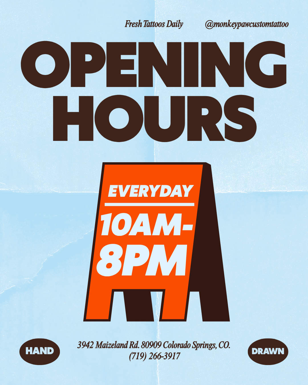 Monkey Paw Custom Tattoo opening hours poster showing daily hours from 10 AM to 8 PM at 3942 Maizeland Road, Colorado Springs, Colorado.