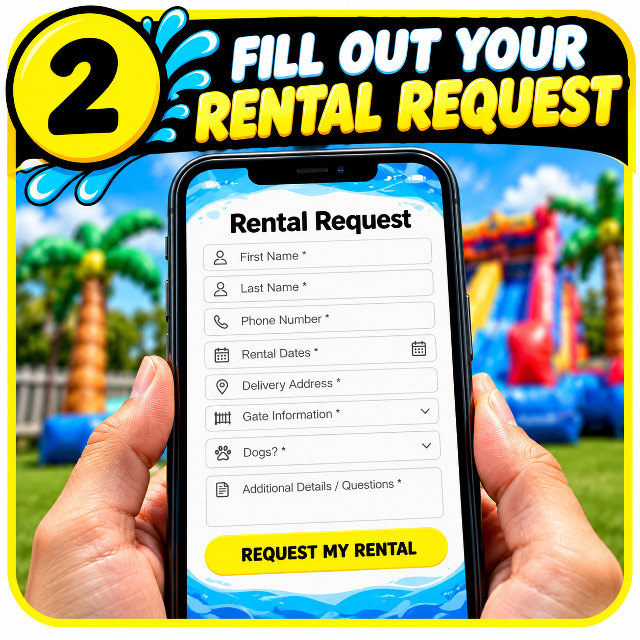 Phone displaying a rental request form in front of a colorful outdoor water park, with text reading “Fill Out Your Rental Request.”