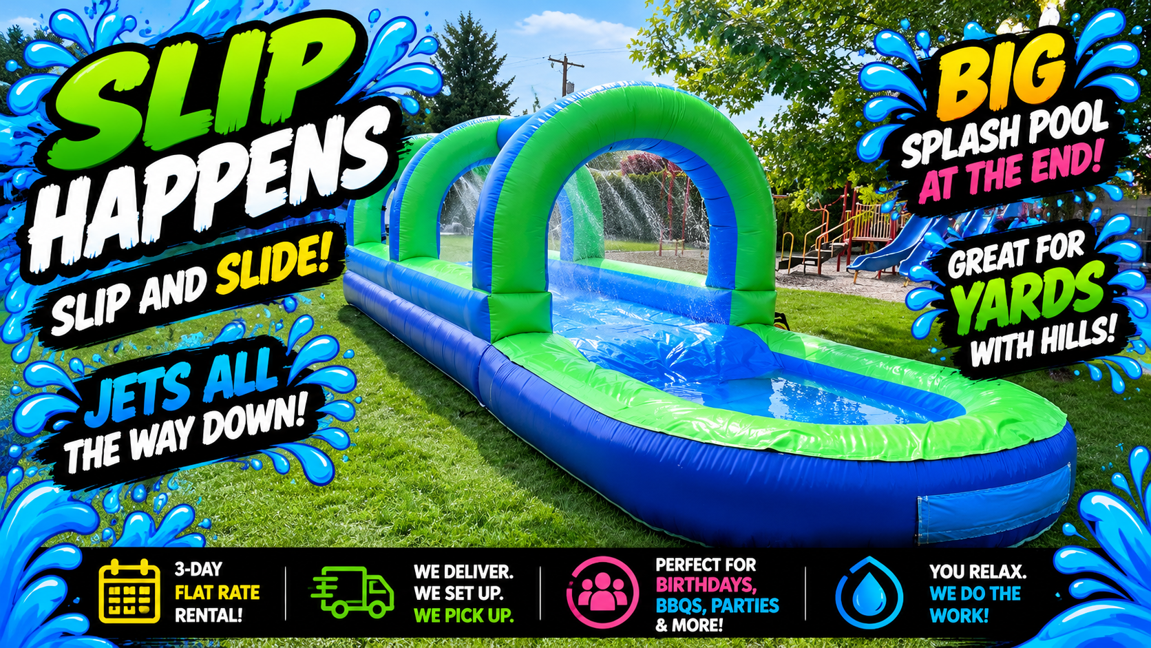 Slip Happens 28-foot inflatable slip-and-slide rental flyer featuring a green and blue sliding lane, water jets and splash pool. Available in Richland, Kennewick and Pasco, WA.