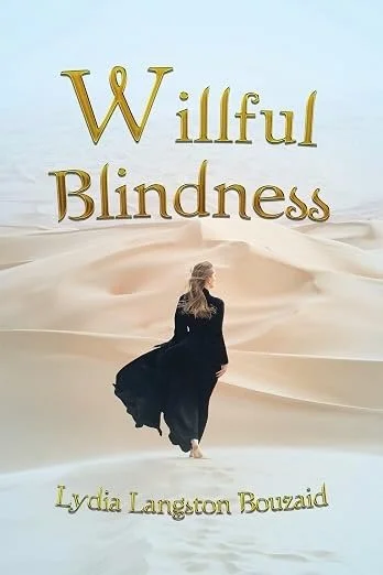 Willful Blindness by Lydia Langston Bouzaid, book cover: a woman in a black gown walking across white desert dunes