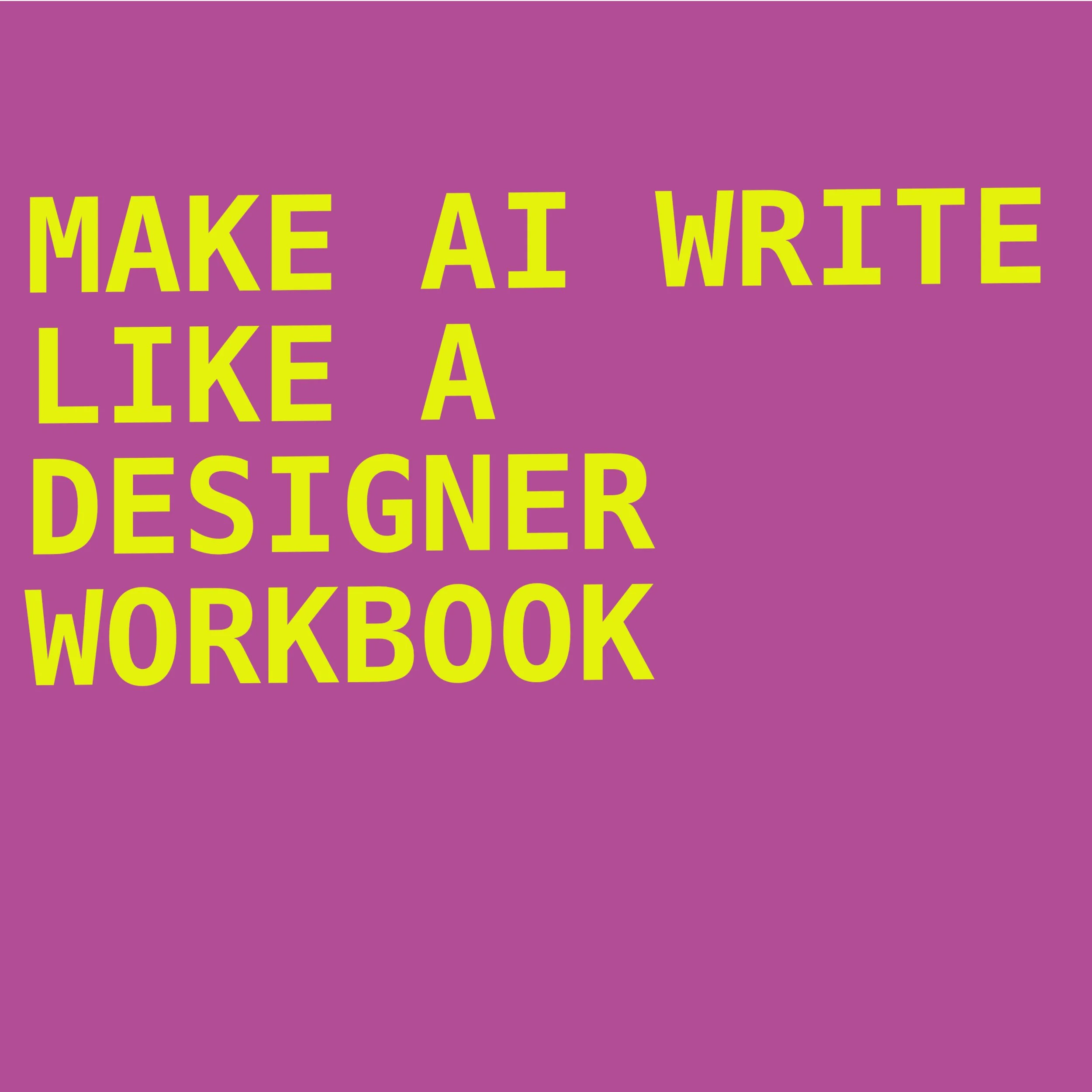 Make AI Write Like a Designer - A Workbook for Architects & Interior Designers