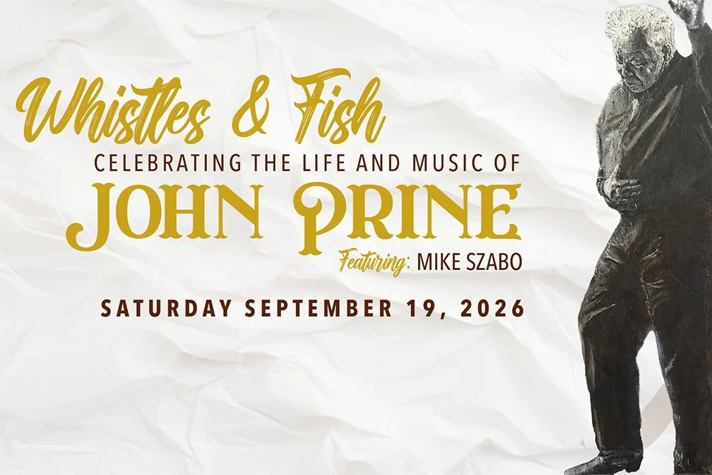 Whistles & Fish - A Celebration of the Life and Music of John Prine featuring Mike Szabo