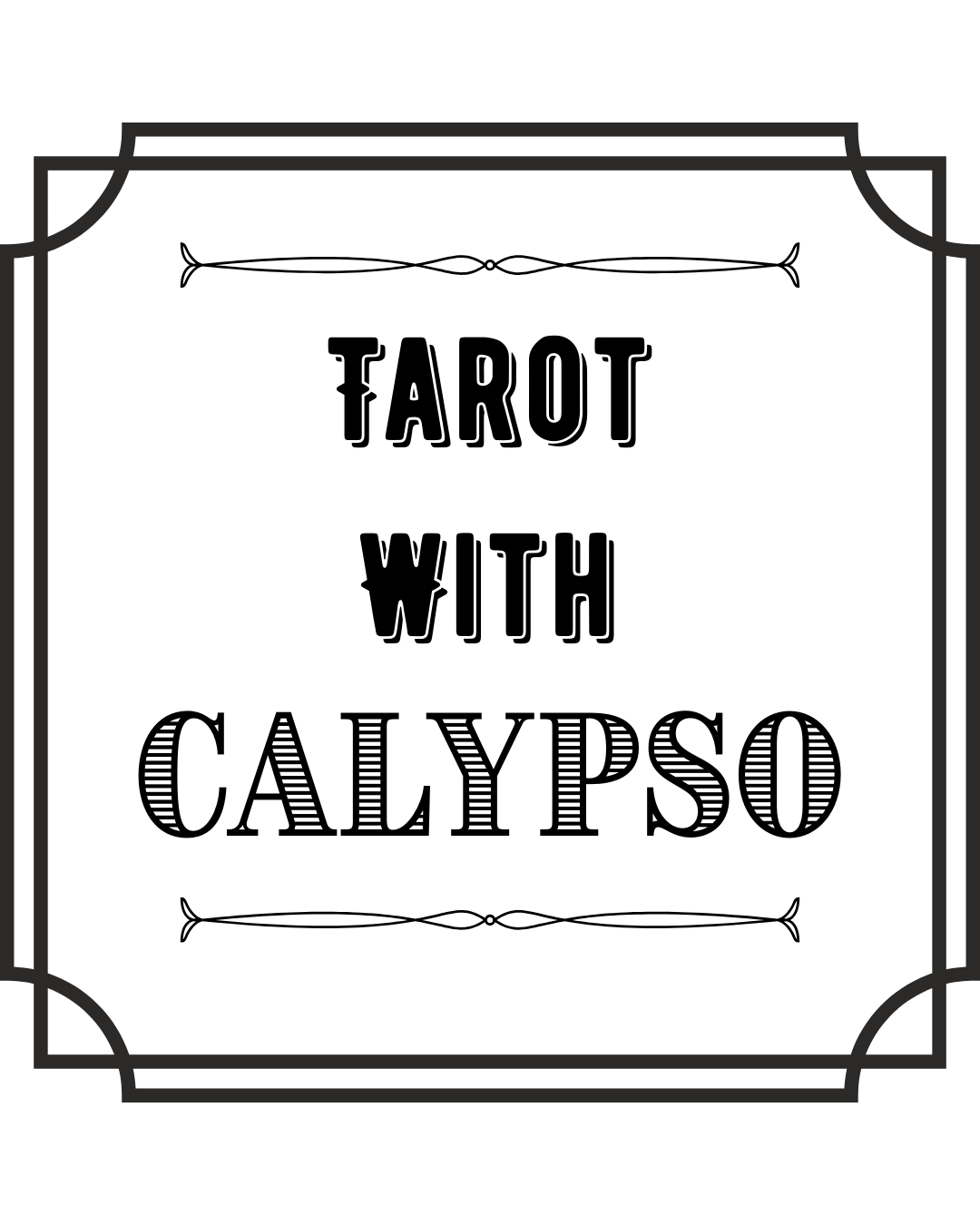Decorative black-and-white tarot reading graphic with the text “Tarot with Calypso” in a vintage frame.