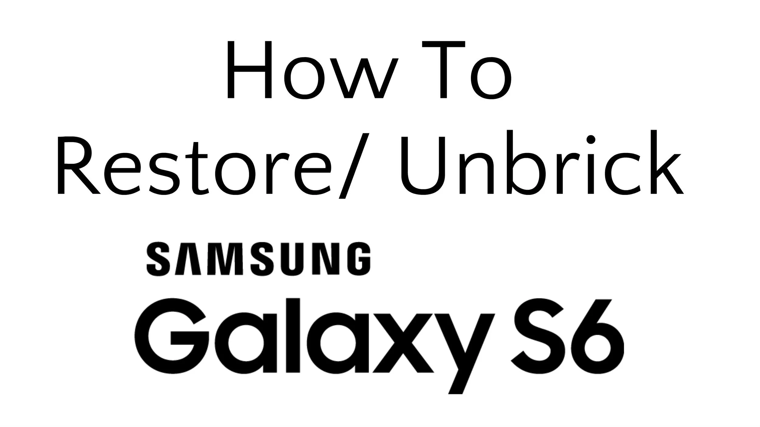How to unbrick and restore Galaxy S6