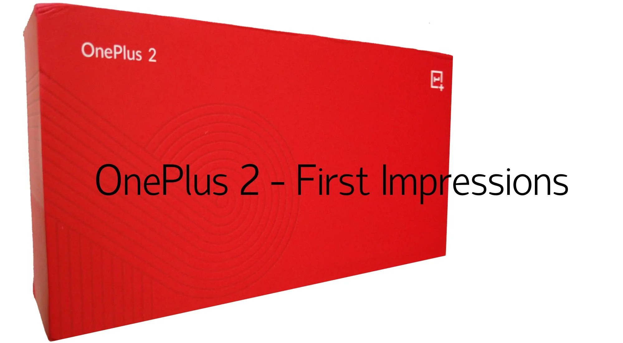 Oneplus 2 – Initial impressions