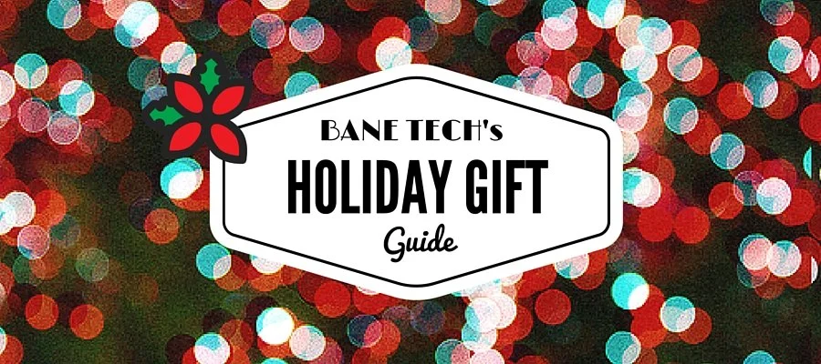 Bane Tech's Holiday Gift Guide